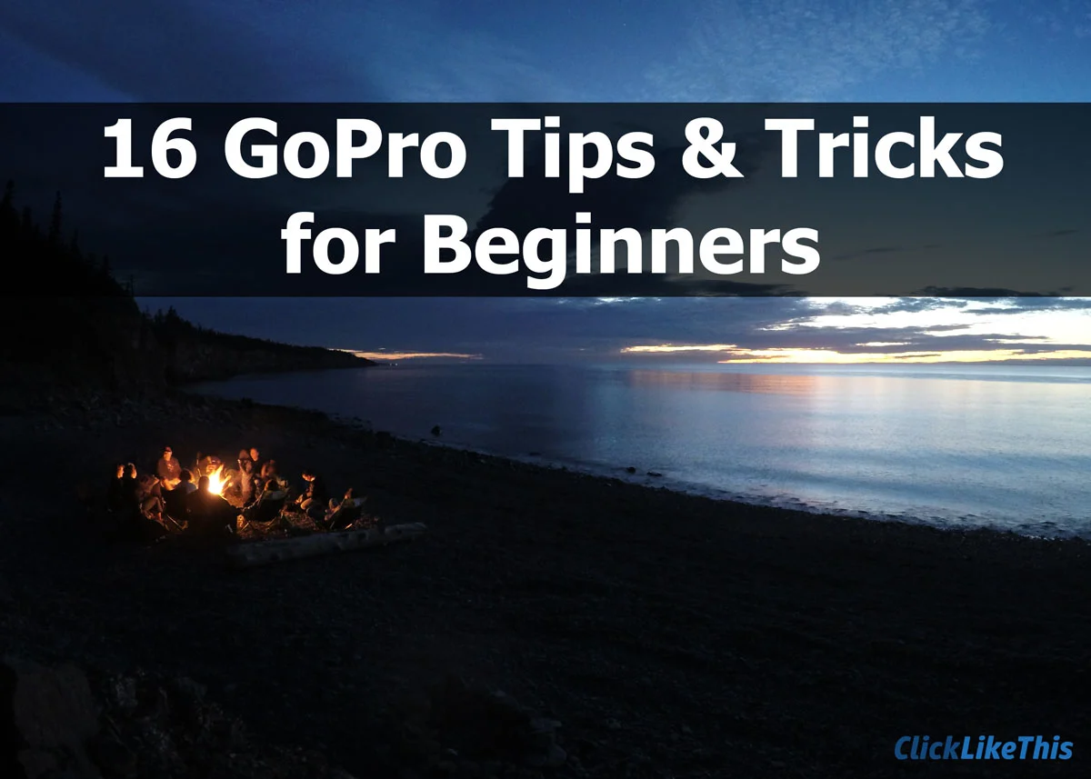 GoPro Tips and Tricks