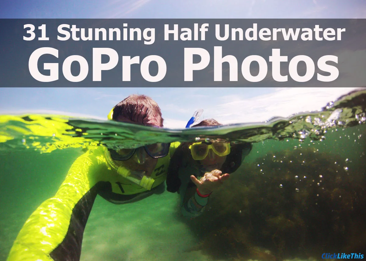 Half underwater photos shot with GoPro
